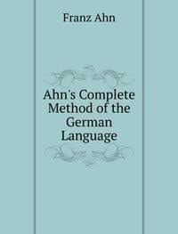 Ahns Complete Method of the German Lang