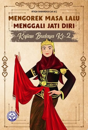 MENGOREK MASA LALU MENGGALI JATI DIRI KAJIAN BUDAYA KE-2