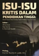 Isu-isu kritis dalam pendidikan tinggi sebuah tinjauan aktual terhadap praktik pendidikan tinggi di indonesia