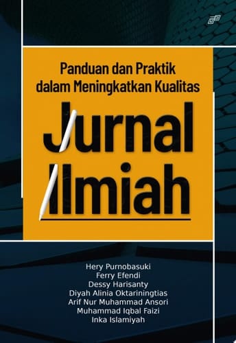 PANDUAN DAN PRAKTIK DALAM MENINGKATKAN KUALITAS JURNAL ILMIAH
