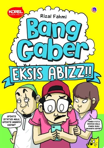Bang Gaber Eksis Abizz!!