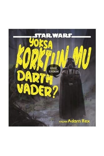 Star Wars - Yoksa Korktun Mu Darth Vader?