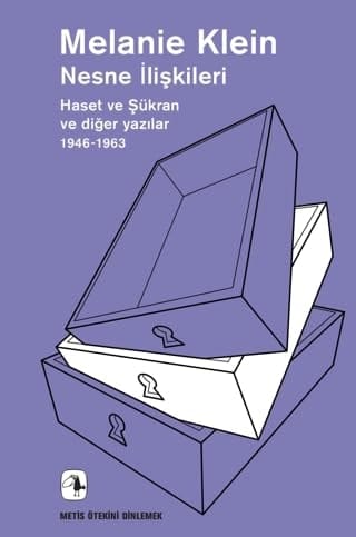 Nesne Iliskileri Haset ve Sükran ve Diger Yazilar, 1946-1963