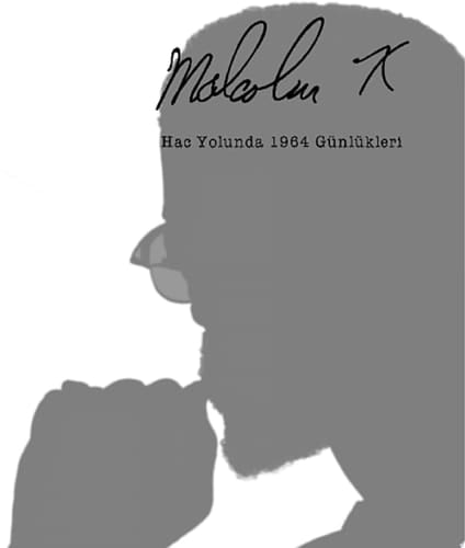Malcolm X Hac Yolunda 1964 Günlükleri