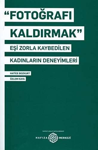 "Fotoğrafı kaldırmak" eşi zorla kaybedilen kadınların deneyimleri