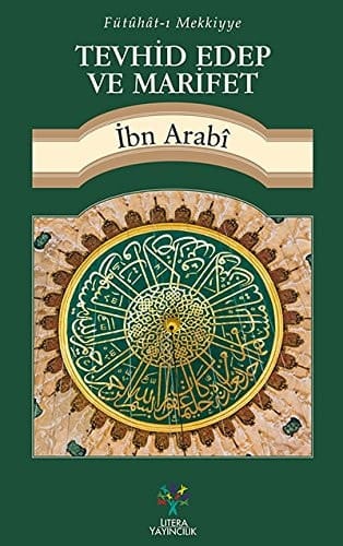 Fütühat-ı Mekkiyye Tevhid edep ve marifet