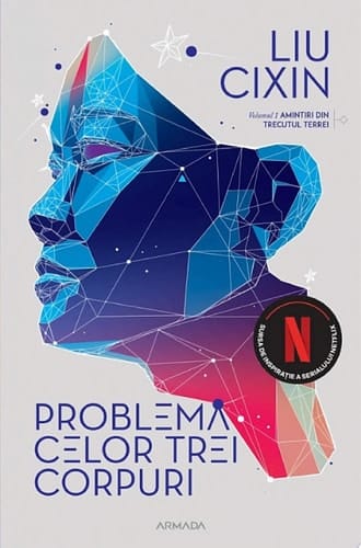 Problema celor trei corpuri (Seria AMINTIRI DIN TRECUTUL TERREI, partea I) - Editura Nemira