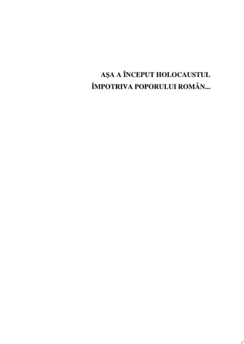 AŞA A ÎNCEPUT HOLOCAUSTUL ÎMPOTRIVA POPORULUI ROMÂN