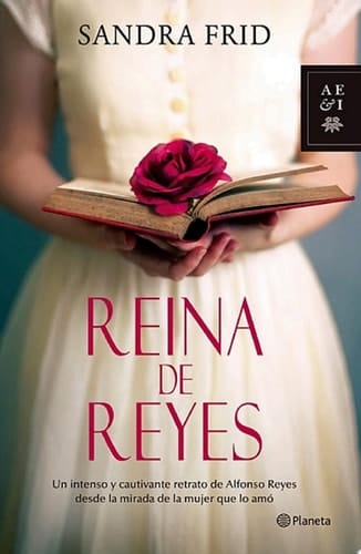 Reina de Reyes Un intenso retrato de Alfonso Reyes desde la mirada de la mujer que lo amó