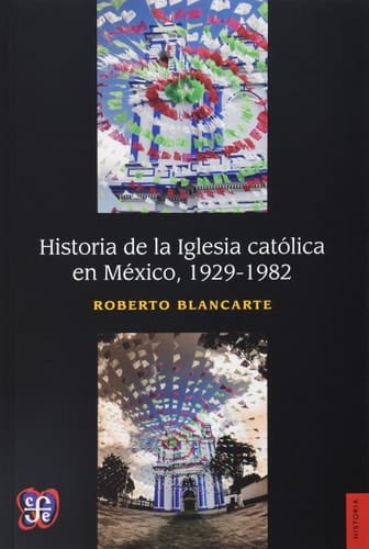 Historia de la Iglesia Católica en México 1929-1982