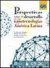 Perspectivas sobre el desarrollo de las nanotecnologías en América Latina