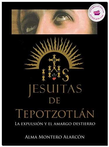 JESUITAS DE TEPOTZOTLÁN / La expulsión y el amargo destierro (Incluye CD)