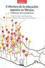 Cobertura de la educación superior en México tendencias, retos y perspectivas