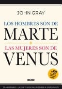 Los hombres son de Marte, las mujeres son de Venus ¡Lo que ellas quieren de ellos, lo que ellos esperan de ellas!