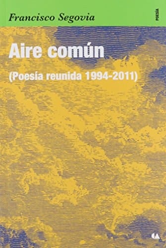 Aire común (poesía reunida 1994-2011)
