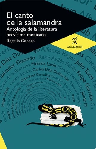 El canto de la salamandra Antología de la literatura brevísima mexicana
