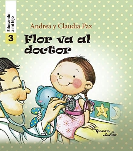 Flor va al doctor - Educando a mi hijo 3 (Fuera de colección) (Spanish Edition)