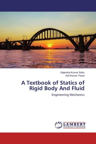 A Textbook of Statics of Rigid Body And Fluid: Engineering Mechanics