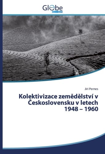 Kolektivizace zemědělství v Československu v letech 1948 – 1960 (Czech Edition)