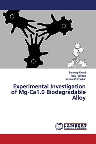 Experimental Investigation of Mg-Ca1.0 Biodegradable Alloy