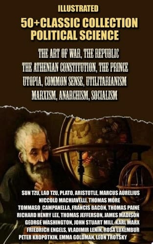 50+ Classic collection. Political science. Illustrated The Art of War, The Republic, The Athenian Constitution, The Prince, Utopia, Common Sense, Utilitarianism, Marxism, Anarchism, Socialism