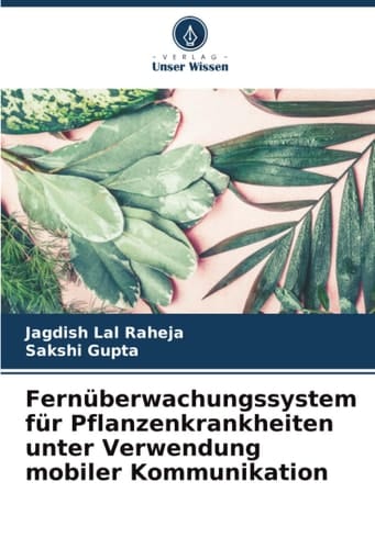Fernüberwachungssystem für Pflanzenkrankheiten unter Verwendung mobiler Kommunikation (German Edition)