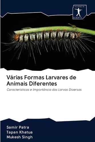 Várias Formas Larvares de Animais Diferentes: Características e Importância das Larvas Diversas (Portuguese Edition)