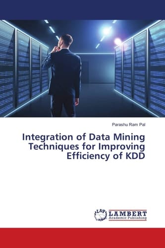 Integration of Data Mining Techniques for Improving Efficiency of KDD
