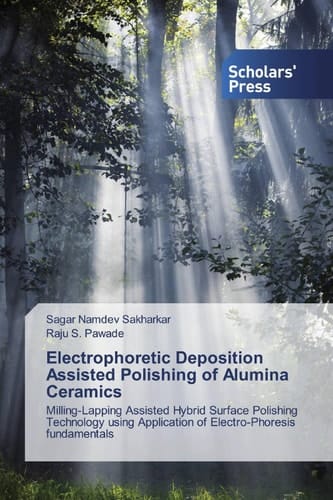 Electrophoretic Deposition Assisted Polishing of Alumina Ceramics: Milling-Lapping Assisted Hybrid Surface Polishing Technology using Application of Electro-Phoresis fundamentals