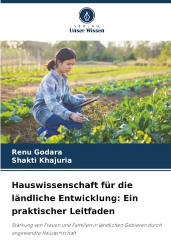 Hauswissenschaft für die ländliche Entwicklung: Ein praktischer Leitfaden: Stärkung von Frauen und Familien in ländlichen Gebieten durch angewandte Hauswirtschaft