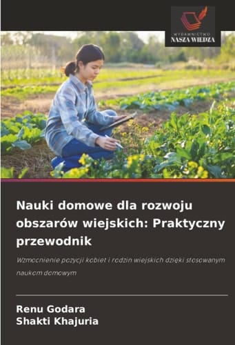Nauki domowe dla rozwoju obszarów wiejskich: Praktyczny przewodnik: Wzmocnienie pozycji kobiet i rodzin wiejskich dzięki stosowanym naukom domowym