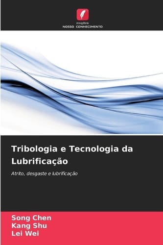 Tribologia e Tecnologia da Lubrificação