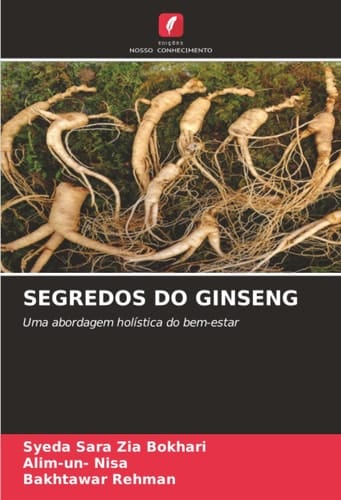 SEGREDOS DO GINSENG: Uma abordagem holística do bem-estar