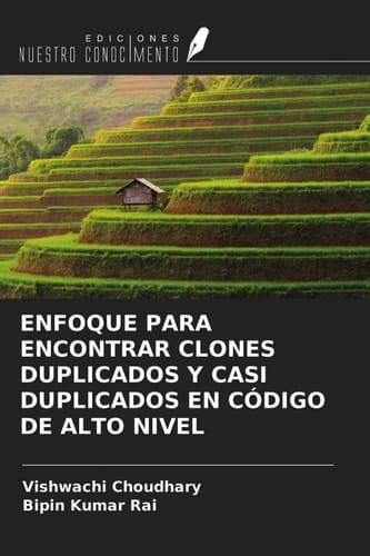 ENFOQUE PARA ENCONTRAR CLONES DUPLICADOS Y CASI DUPLICADOS EN CÓDIGO DE ALTO NIVEL