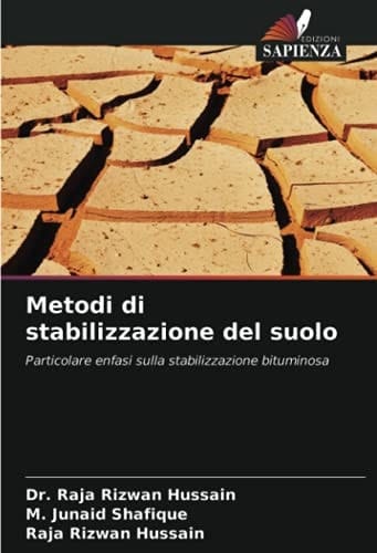 Metodi di stabilizzazione del suolo: Particolare enfasi sulla stabilizzazione bituminosa (Italian Edition)