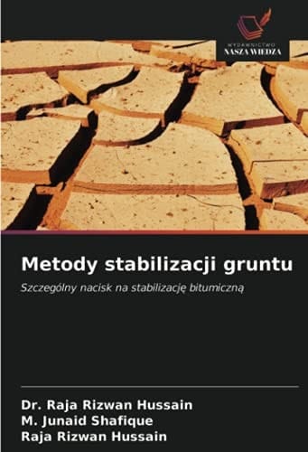 Metody stabilizacji gruntu: Szczególny nacisk na stabilizację bitumiczną (Polish Edition)