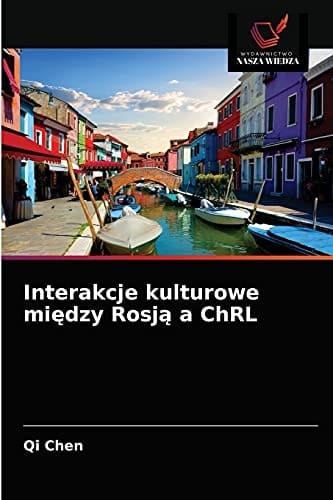 Interakcje kulturowe między Rosją a ChRL (Polish Edition)