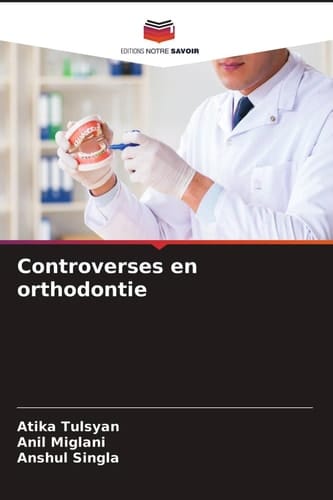 Controverses en orthodontie (French Edition)