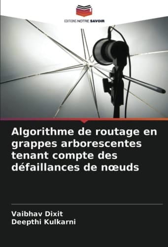 Algorithme de routage en grappes arborescentes tenant compte des défaillances de nœuds (French Edition)