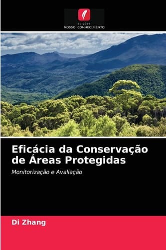 Eficácia da Conservação de Áreas Protegidas: Monitorização e Avaliação (Portuguese Edition)