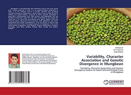 Variability, Character Association and Genetic Divergence in Mungbean: Variability, Character Association and Genetic Divergence Studies for Seed Yield and Related Traits in Mungbean
