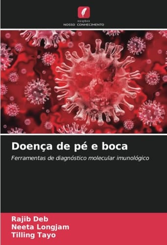 Doença de pé e boca: Ferramentas de diagnóstico molecular imunológico (Portuguese Edition)