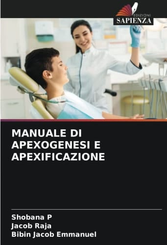 MANUALE DI APEXOGENESI E APEXIFICAZIONE (Italian Edition)
