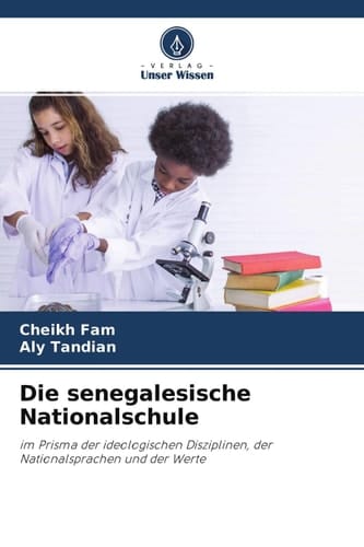 Die senegalesische Nationalschule: im Prisma der ideologischen Disziplinen, der Nationalsprachen und der Werte (German Edition)