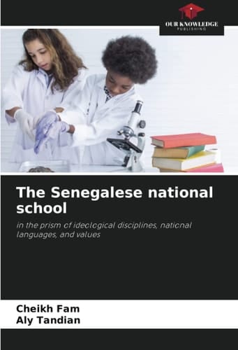 The Senegalese national school: in the prism of ideological disciplines, national languages, and values