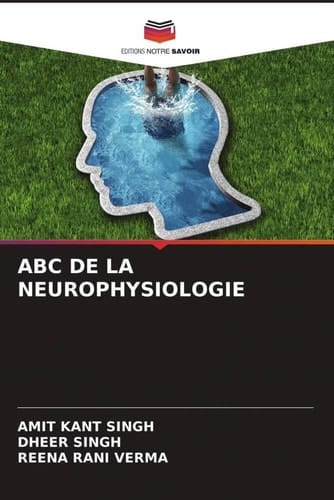 ABC DE LA NEUROPHYSIOLOGIE (French Edition)