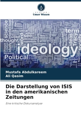 Die Darstellung von ISIS in den amerikanischen Zeitungen: Eine kritische Diskursanalyse (German Edition)