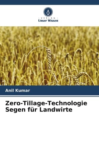 Zero-Tillage-Technologie Segen für Landwirte (German Edition)