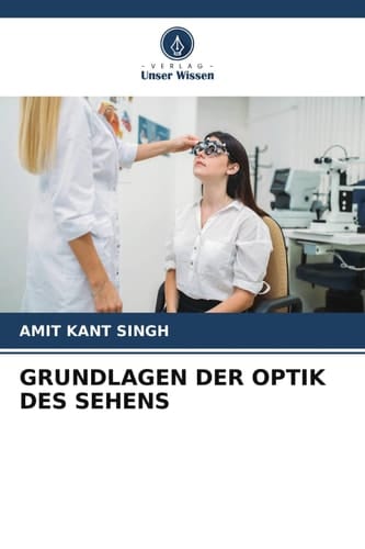 GRUNDLAGEN DER OPTIK DES SEHENS (German Edition)