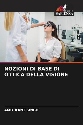 NOZIONI DI BASE DI OTTICA DELLA VISIONE (Italian Edition)